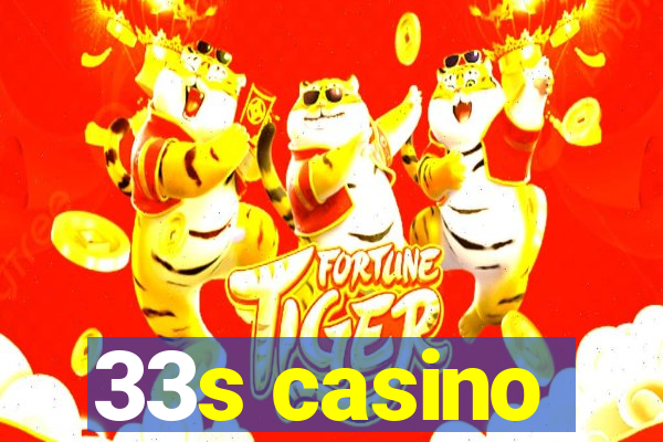 33s casino